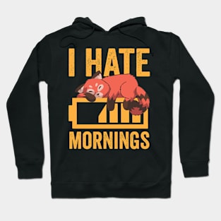 I Hate Mornings Funny Red Panda Hoodie